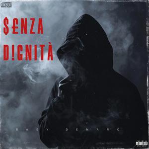 SENZA DIGNITÀ (feat. BABY DENARO)