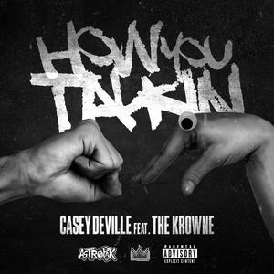 How You Talkin (feat. The Krowne)