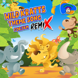 Wild Kratts Theme Song (Forjam Remix)