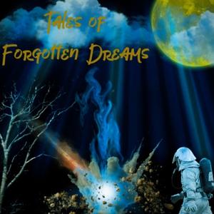 Tales of Forgotten Dreams