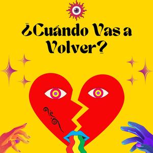 ¿Cuándo Vas a Volver?