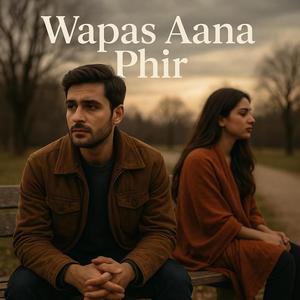Wapas Aana Phir