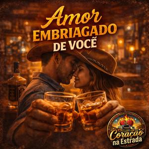 Amor Embriagado de Você