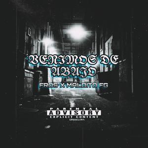 F33k VENIMOS DE ABAJO. (feat. MalditoFG & FROS)