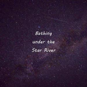 Bathing under the Star River