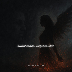 Küllerimden Doğsam Bile