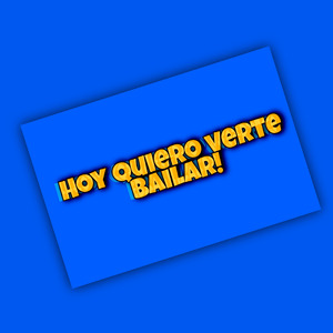 Hoy quiero verte bailar (1)
