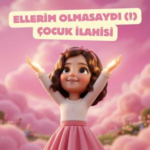 Ellerim Olmasaydı
