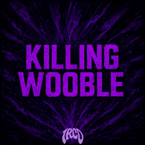 Killing wooble