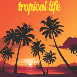 Tropical Life