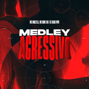 Medley Agressivo