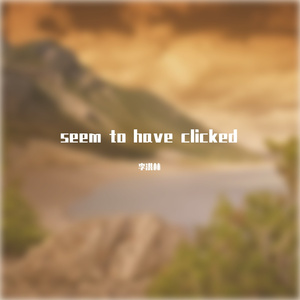 seem to have clicked