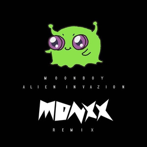 Alien Invazion (MONXX Remix)