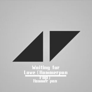 Waiting for Love（Hammerpan Flip)