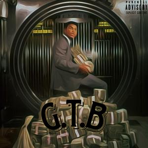 G.T.B (feat. COMBO150 & Kendriq Magolide)
