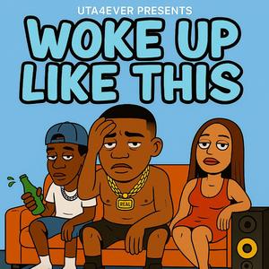 Woke Up Like This (feat. MLB Yonug Grind)