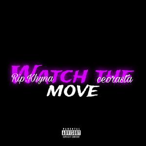 Watch the move (feat. Rip.Khyna)