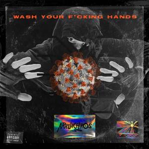 Wash Your ****ing Hands (Clean Version)