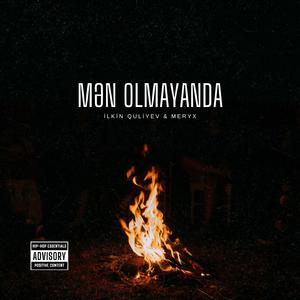 Mən Olmayanda (feat. Meryx)