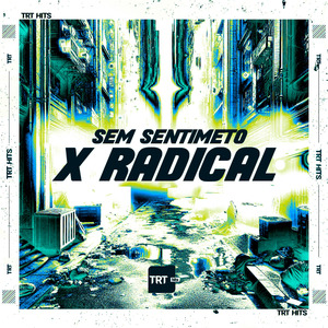 Sem Sentimeto X Radical