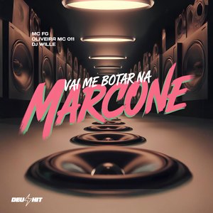 Vai Me Botar na Marcone