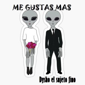 Me Gustas Mas