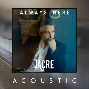 Always Here (Acoustic) (Acoustic)