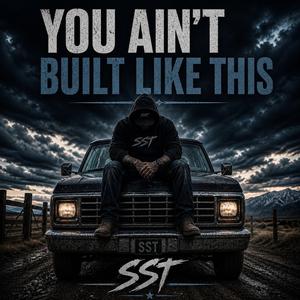 You Ain't Built Like This