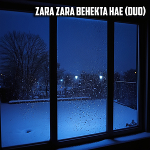 Zara Zara Behekta Hae (Duo)
