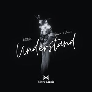 Understand (Slowed & Reverb)