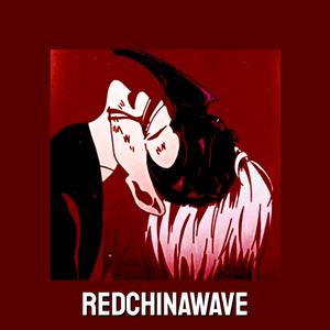 REDCHINAWAVE (Sped Up)