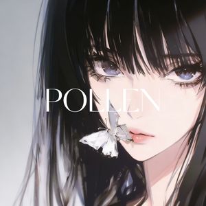 POLLEN(花粉）