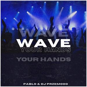 Wave Your Hands
