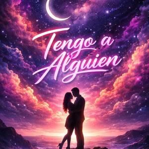 TENGO A ALGUIEN