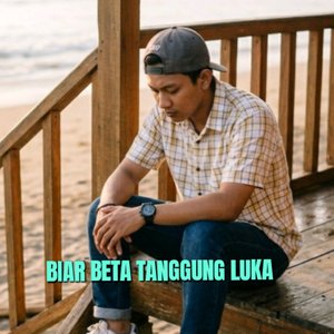 Biar Beta Tanggung Luka
