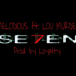 Melodious (Seven) (feat. Lou Murder)