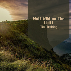 Wolf Wild on The Chiff