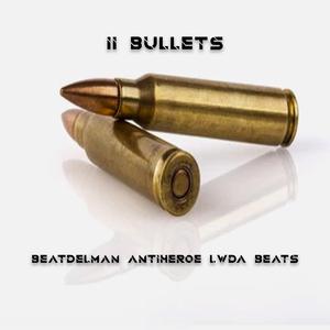 II Bullets (feat. Beatdelman & Antiheroe)