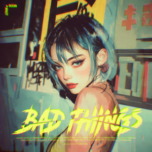 BAD THINGS
