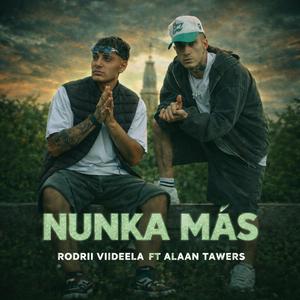 NUNKA MAS (feat. Rodrii Viideela)