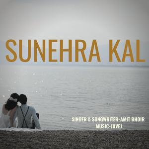 Sunehra Kal (feat. Amit Bhoir)