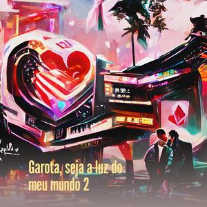 Garota, Seja a Luz do Meu Mundo 2 (Live)