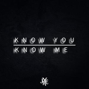 KNOW YOU KNOW ME