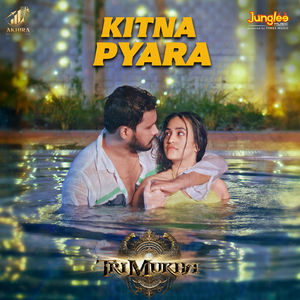 Kitna Pyara (From "Trimukha")
