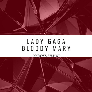 Bloody Mary Remix
