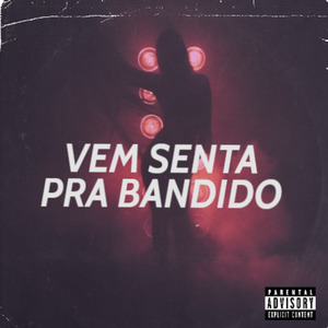 Vem Senta pra Bandido