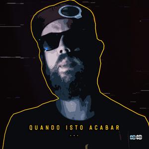 Quando Isto Acabar...