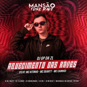 Aquecimento das Raves (feat. Mc Kitinho, MC Duartt, MC Cainho, DJ Ery, DJ DN, JC NO BEAT, DJ Douglinhas, Megabaile Do Areias, Dj W-Beatz & MANSÃO FUNK