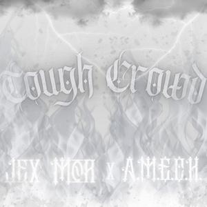 Tough Crowd (feat. A.M.E.C.K.)