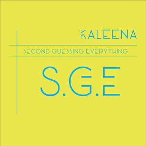 S.G.E (Second Guessing Everything)